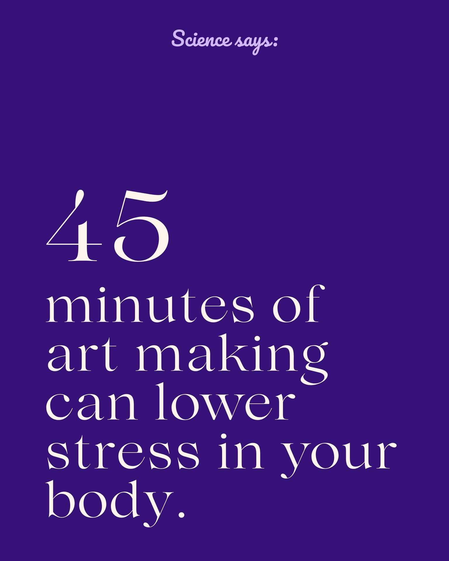 45 minutes of art making